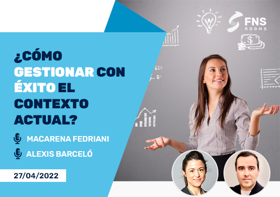 Webinar FNSrooms | ¿Cómo gestionar con éxito el contexto actual?